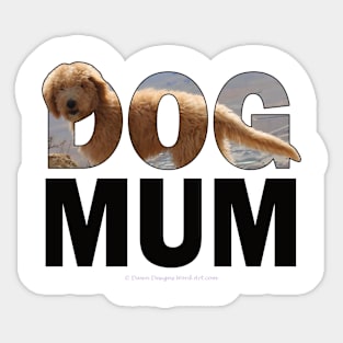 DOG MUM - labradoodle oil painting word art Sticker